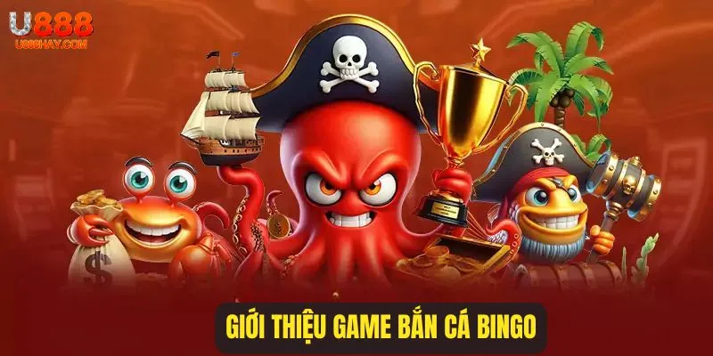 Giới thiệu game bắn cá bingo