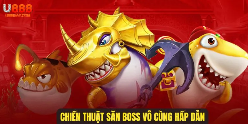 Chiến thuật săn boss vô cùng hấp dẫn