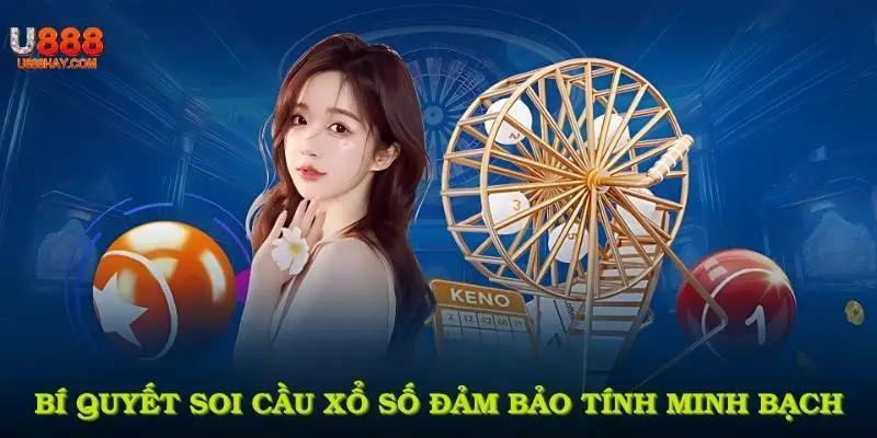 Bí Quyết Soi Cầu Xổ Số Đảm Bảo Tính Minh Bạch Và Tính Khoa Học