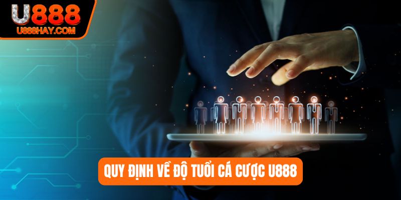 Quy định về độ tuổi cá cược U888