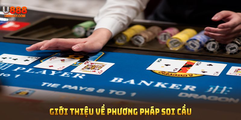 Phương pháp soi cầu baccarat U888 bật mí cho hội viên