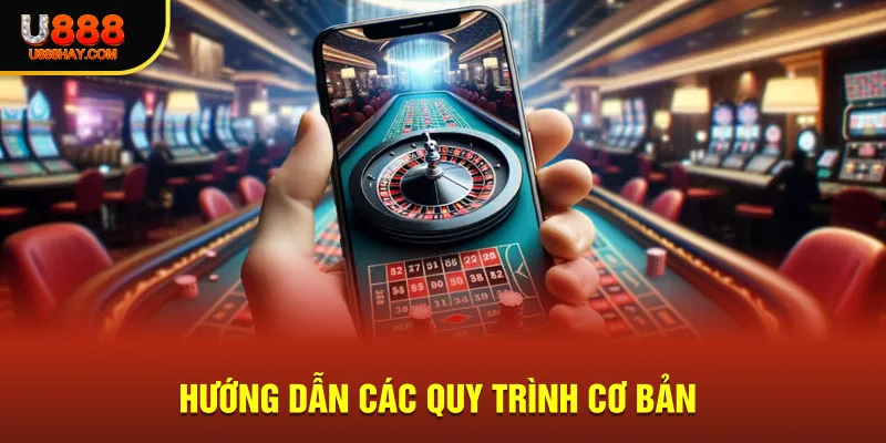 Hướng dẫn các quy trình cơ bản