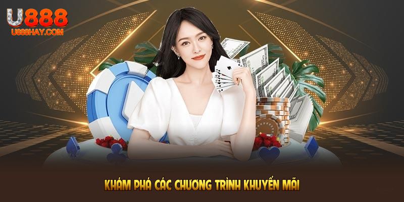 Khám phá các chương trình khuyến mãi U888 cực kỳ hấp dẫn
