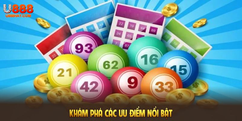Khám phá các ưu điểm nổi bật của sảnh xổ số U888 trong năm 2025