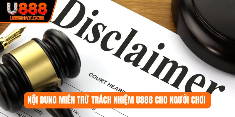 Nội dung miễn trừ trách nhiệm U888 cho người chơi