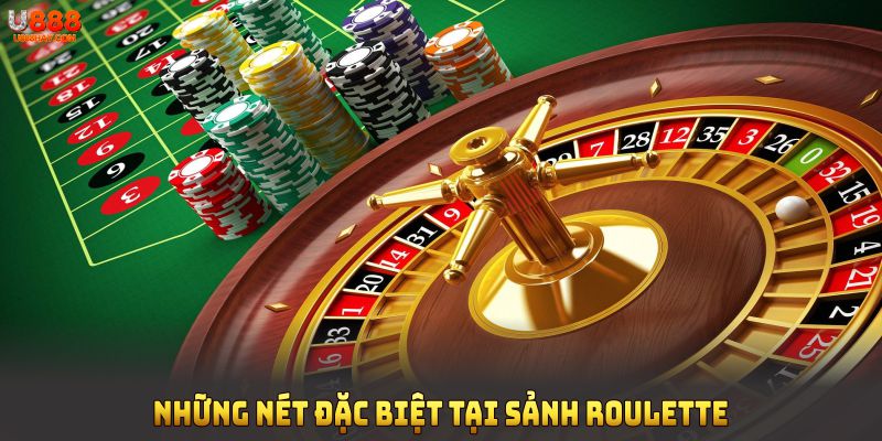 Những nét đặc biệt tại sảnh Roulette U888 hiện nay