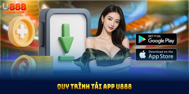 Quy trình tải app U888 đơn giản cho người mới lần đầu thực hiện